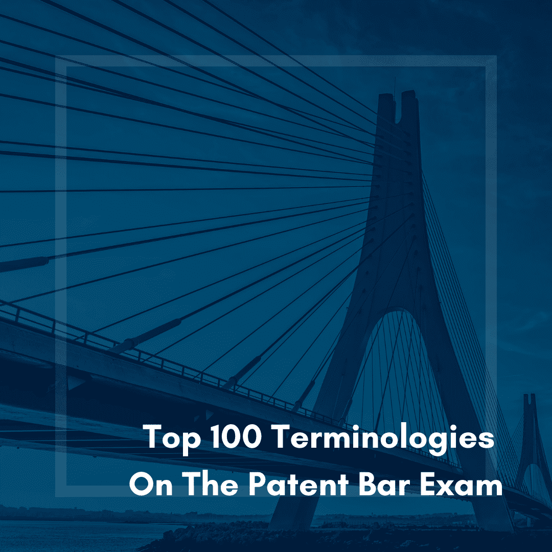 Top 100 Terminologies On The Patent Bar Exam