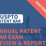 ANNUAL PATENT BAR EXAM REVIEW & REPORT